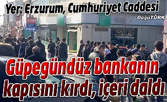 GÜPEGÜNDÜZ BANKANIN KAPISINI KIRDIĞI GİBİ…