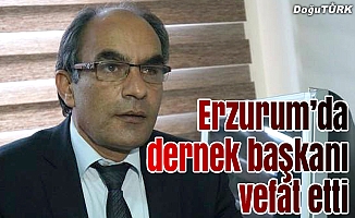 Erzurum’da dernek başkanı vefat etti