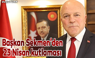 Başkan Sekmen’den 23 Nisan Mesajı