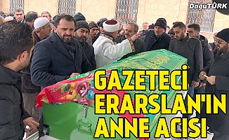 Gazeteci Erarslan'ın acı günü