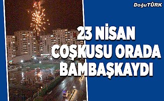 23 Nisan coşkusu orada bambaşkaydı