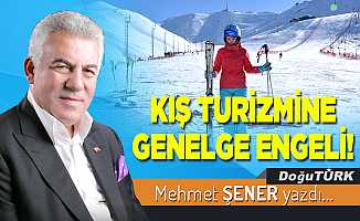 KIŞ TURİZMİNE GENELGE ENGELİ!