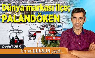 Dünya markası ilçe; PALANDÖKEN