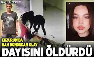 Erzurum'da genç kız gece tartıştığı dayısını öldürdü!