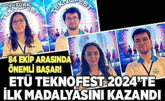 ETÜ TEKNOFEST 2024’te ilk madalyasını kazandı