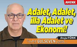 Adalet, Adalet, illa Adalet ve Ekonomi!