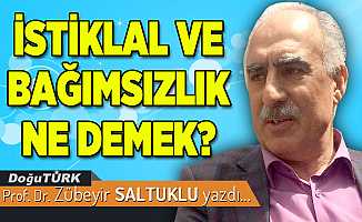 İSTİKLAL VE BAĞIMSIZLIK NE DEMEK?