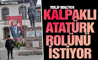 Kalpaklı Atatürk rolünü istiyor