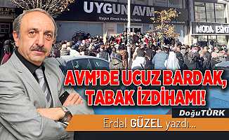 AVM’DE UCUZ BARDAK, TABAK İZDİHAMI!