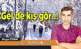 Gel de kış gör..!