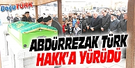 ABDÜRREZAK TÜRK VEFAT ETTİ