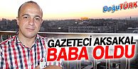 GAZETECİ AKSAKAL BABA OLDU