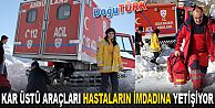 KAR ÜSTÜ ARAÇLARI HASTALARIN İMDADINA YETİŞİYOR 