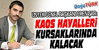 ŞAR: KAOS HAYALLERİ KURSAKLARINDA KALACAK