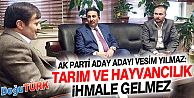 YILMAZ; ERZURUM EKONOMİSİ TARIM VE HAYVANCILIK PROJELERİ İLE ŞAHA KALKAR 