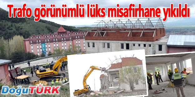 TRAFO GÖRÜNÜMLÜ BEŞ YILDIZLI LÜKS MİSAFİRHANEYE YIKIM