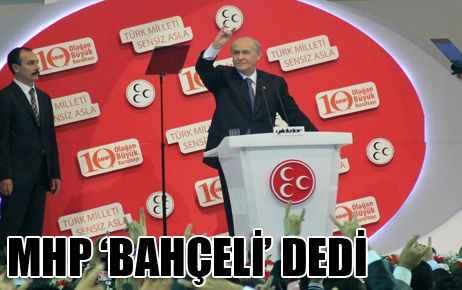 ÜLKÜCÜLER “BAHÇELİ“ DEDİ