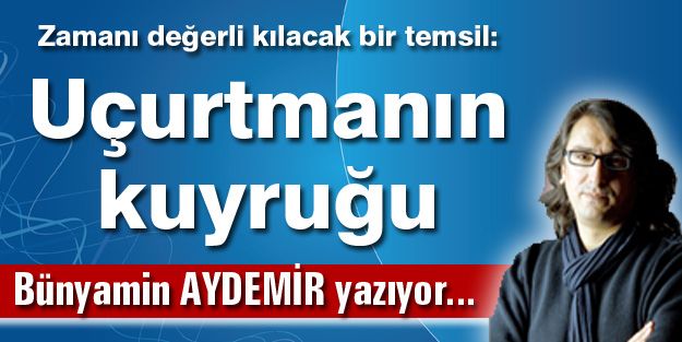 Zamanı değerli kılacak bir temsil: Uçurtmanın kuyruğu