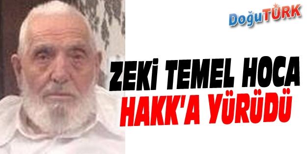 ZEKİ TEMEL HOCA SON YOLCULUĞUNDA